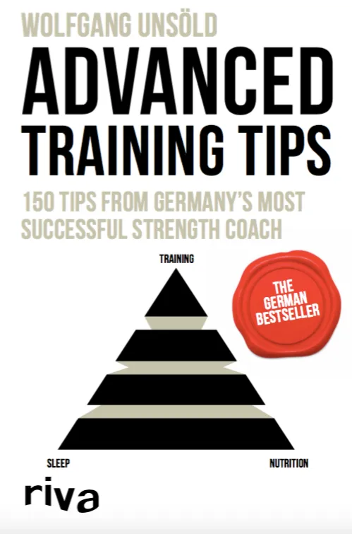 Advanced Training Tips - 150 Tips from Germany’s most successful Strength Coach