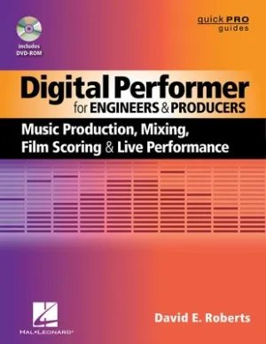 DIGITAL PERFORMER FOR ENGINEERS AND PRODUCERS (O/P)