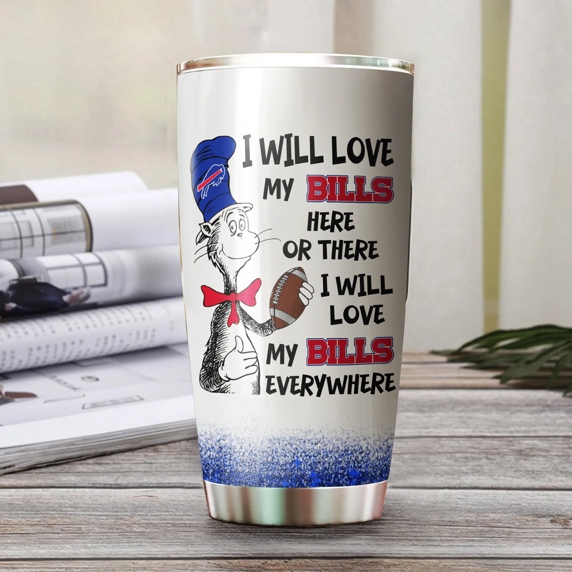 I Will Love Buffalo Football Here Or There Tumbler