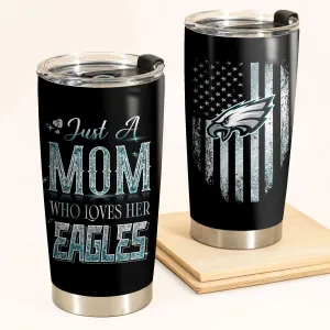 Just A Mom Who Loves Her Philadelphia Football Tumbler - Best Gift For Mother's Day (PLDPEG)