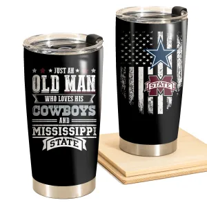 Just An Old Man Who Loves His Dallas Football And Mississippi State Football Tumbler