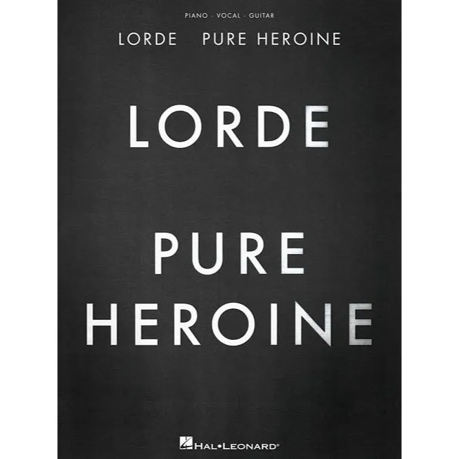 Lorde – Pure Heroine for Piano, Vocal and Guitar