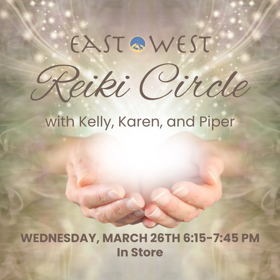 Reiki Circle at East West in Edmonds - Wednesday, March 26 6:15-7:45pm - In Store